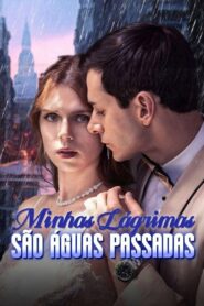 Minhas Lágrimas são Águas Passadas