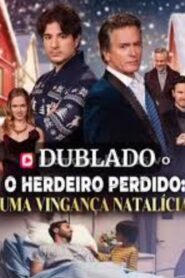 O Herdeiro Perdido: Uma Vingança Natalícia