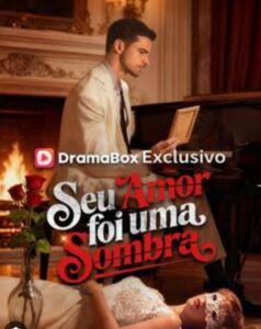 Seu Amor foi uma Sombra