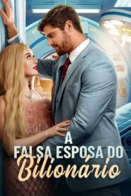 A Falsa esposa do Bilionário