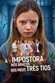 A impostora nos braços dos meus três tios