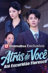 Atrás de você até Escuridão floresce