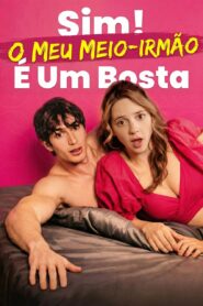 Sim! O Meu meio irmão é um bosta