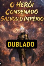 O Herói Condenado Salvou o Imperio