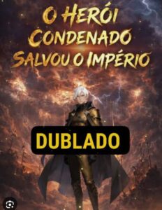 O Herói Condenado Salvou o Imperio