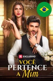 Você Pertence à Mim – Série Completa Brasileira