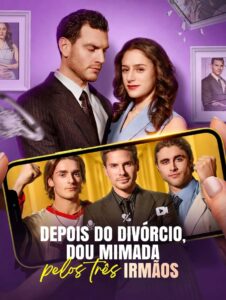 Depois do divórcio sou mimada pelos três irmãos