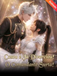 Casou e já Divorciou! O comandante Surta!