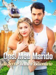 Ops! Meu Marido do Ferro Velho é Bilionário