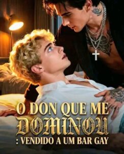 O Don Que Me Dominou: Vendido a um Bar Gay