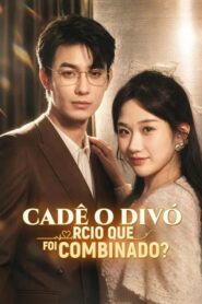 Cadê o Divórcio que foi combinado?