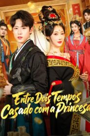 Entre dois tempos Casado com a Princesa
