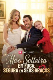 Mãe Solteira em Fuga Segura em meus braços