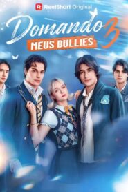 Domando Meus BULLIES 3