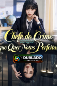 Chefe do Crime que quer notas perfeitas