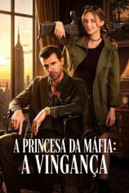 A Princesa da Máfia: A VINGANÇA