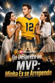 Do desprezo ao MVP: Minha Ex se arrepende