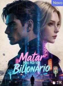 Matar meu marido Bilionário