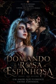 Domando a rosa espinhosa