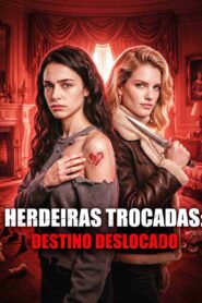 Herdeiras Trocadas Destino Deslocado